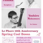 ル・ファーレ10周年記念ライブ 中村善郎×田中邦和「Spring Cool Bossa」